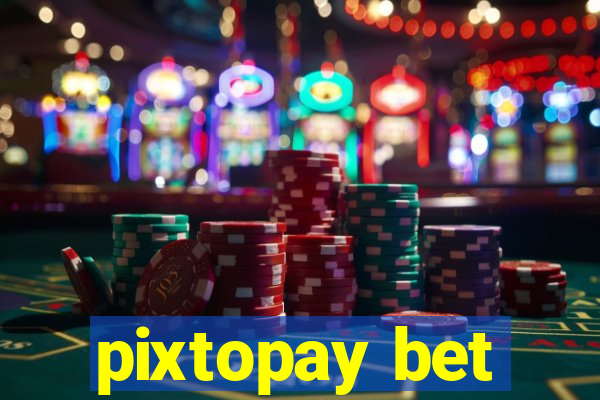 pixtopay bet